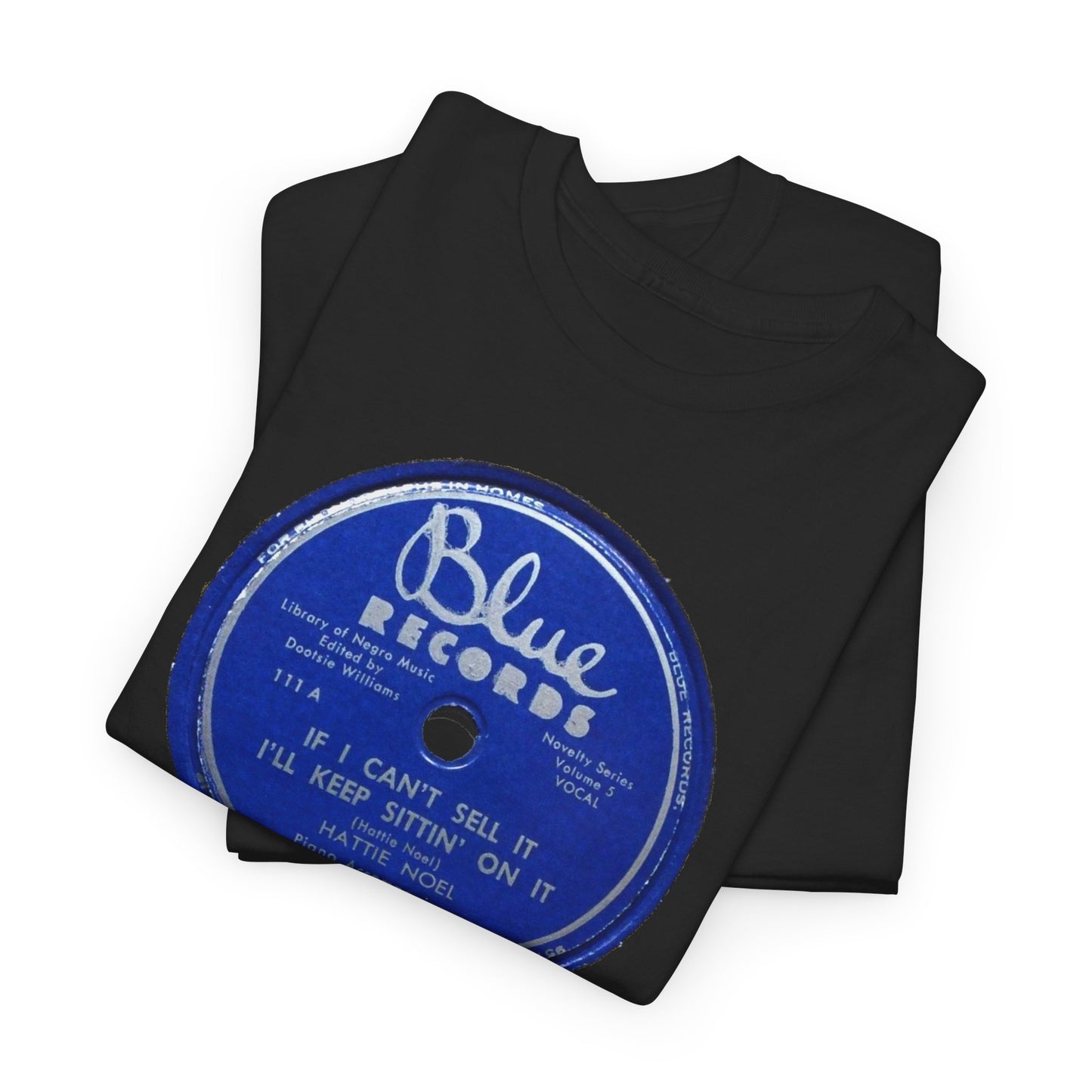 78rpm Tee #104: Hattie Noel - If I Can't Sell It, I'll Keep Sittin' On It